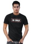 BE BOLD Typography Printed T-Shirt