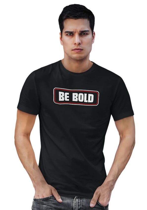 BE BOLD Typography Printed T-Shirt