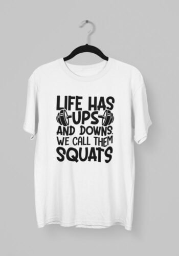 Kalavesh Life Has Ups and Downs Squats T-Shirt