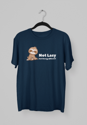 Kalavesh Not Lazy Energy Efficient Graphic T-Shirt – Bold & Clever Cotton Tee