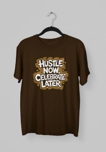 Kalavesh Hustle Now Celebrate Later T-Shirt – Motivational Gym Cotton Tee