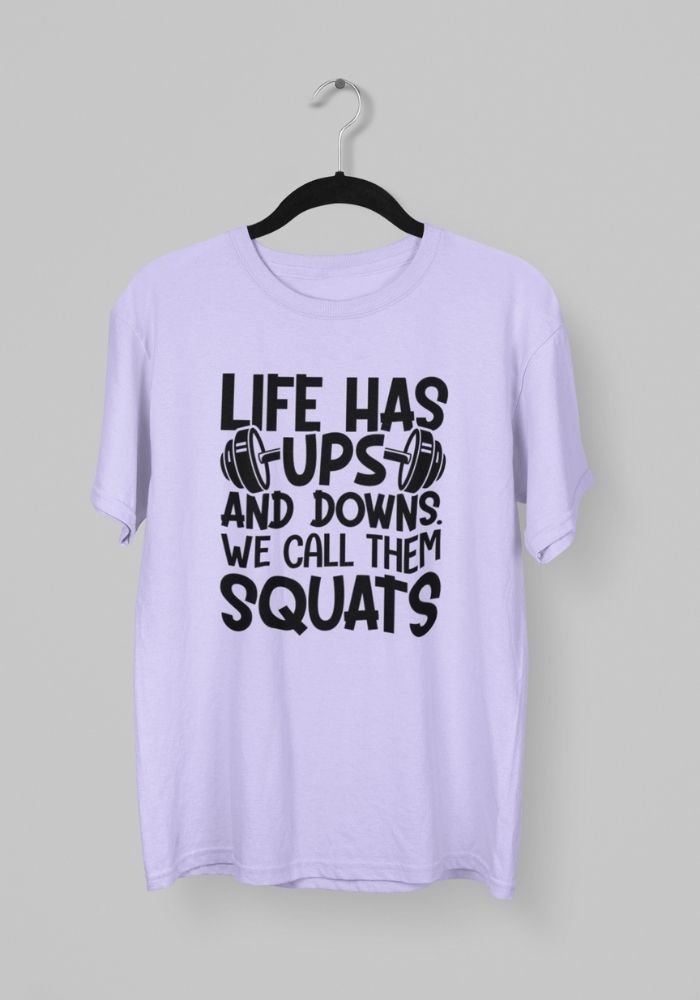 Kalavesh Life Has Ups and Downs Squats T-Shirt Kalavesh Life Has Ups and Downs Squats T-Shirt