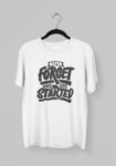 Kalavesh Never Forget Why You Started Motivational T-Shirt – Bold & Inspirational Cotton Tee