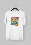 Kalavesh Oops I Did It Again T-Shirt – Fun & Playful Cotton Graphic Tee
