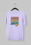 Kalavesh Oops I Did It Again T-Shirt – Fun & Playful Cotton Graphic Tee