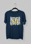 Kalavesh Never Give Up Motivational T-Shirt – Bold & Empowering Cotton Tee