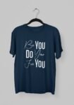 Kalavesh Be You Do You For You Motivational T-Shirt – Empowering & Stylish Cotton Tee