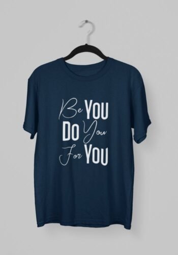 Kalavesh Be You Do You For You Motivational T-Shirt – Empowering & Stylish Cotton Tee