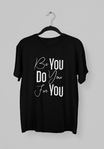 Kalavesh Be You Do You For You Motivational T-Shirt – Empowering & Stylish Cotton Tee