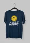 Kalavesh Always Be Happy Motivational T-Shirt – Bright & Uplifting Cotton Tee