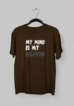 Kalavesh My Mind Is My Weapon Motivational T-Shirt – Bold & Empowering Cotton Tee