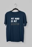 Kalavesh My Mind Is My Weapon Motivational T-Shirt – Bold & Empowering Cotton Tee