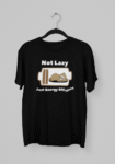 Kalavesh Not Lazy Just Energy Efficient Funny & Flirty T-Shirt – Witty & Comfortable Cotton Tee
